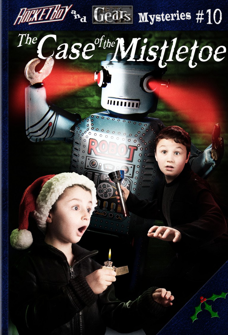 Rocketboy and Gears and the Case of the Mistletoe
